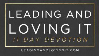 Leading And Loving It   1 Timothy 4:13-15 New International Version