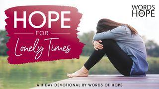Hope for Lonely Times 1 Kings 19:8 New International Version