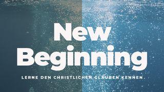 New Beginning: Lerne den christlichen Glauben kennen Apostelgeschichte 4:12 Hoffnung für alle