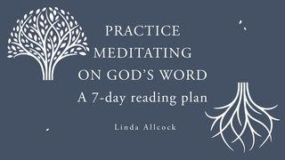 Practice Meditating on God’s Word Proverbs 2:1-9 New International Version