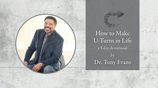 How to Make U-Turns in Life Luke 16:13 New International Version
