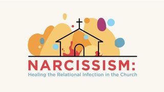 Narcissism: Healing the Relational Infection in the Church Proverbs 15:31 New International Version