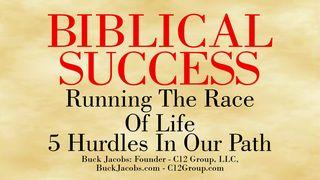 Biblical Success - 5 Hurdles in the Path of Our Race Colossians 3:1-5 New International Version