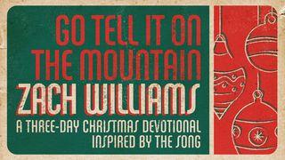 Go Tell It on the Mountain Three-Day Reading Plan by Zach Williams Isaiah 52:7 New International Version