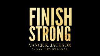 Finish Strong Proverbs 22:29 New International Version