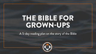 The Bible for Grown-Ups 1 Corinthians 15:1-28 New International Version