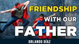 Friendship With Our Father Psalms 25:14-15 New International Version