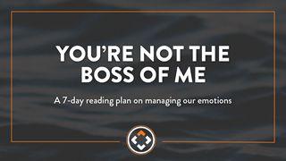 You're Not the Boss of Me James 3:13 New International Version