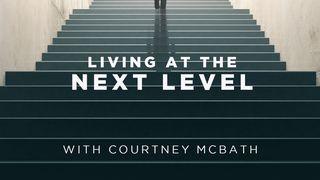 Living to the Next Level  Romans 8:1-2 New International Version