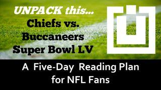 UNPACK this...Chiefs vs. Buccaneers Super Bowl LV Psalms 90:12-17 New International Version