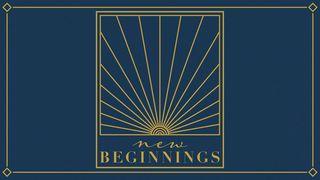 New Beginnings Philippians 3:13-14 New International Version