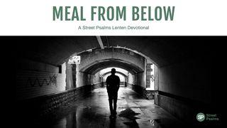 Meal From Below: A Lenten Devotional Mark 11:1-11 New International Version