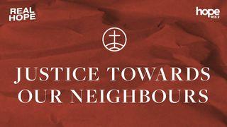 Real Hope: Justice Towards Our Neighbours  2 Peter 3:8-9 New International Version