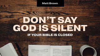 Don't Say God Is Silent if Your Bible Is Closed Psalms 1:2-3 New International Version