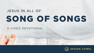 Jesus in All of Song of Songs - A Video Devotional Song of Songs 5:10-16 New International Version