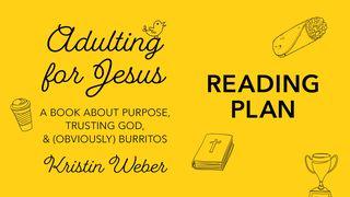 Adulting for Jesus: Purpose, Trusting God and Obviously Burritos Proverbios 27:17 Nueva Traducción Viviente