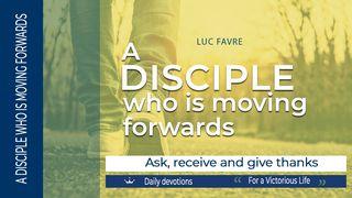Ask, Receive and Give Thanks Luke 18:37 New International Version