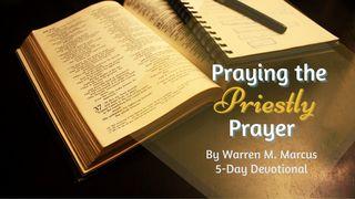 Praying the Priestly Prayer Exodus 33:19-22 New International Version