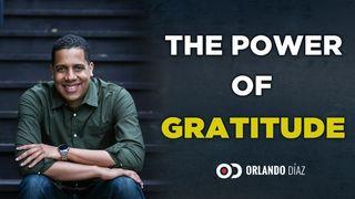 The Power of Gratitude Psalms 78:3-7 The Passion Translation