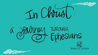 In Christ: A Journey Through Ephesians  Ephesians 6:1-3 New Living Translation