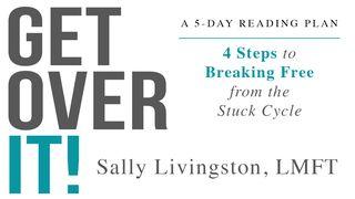Get Over It!:  Break Free From the Stuck Cycle Isaiah 55:12 English Standard Version 2016