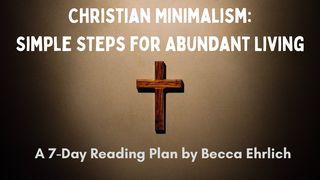 Christian Minimalism: Simple Steps for Abundant Living 1 Corinthians 7:17-24 New International Version