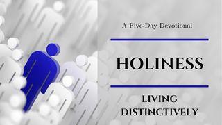 Holiness: Living Distinctively Hebrews 12:14-15 New International Version