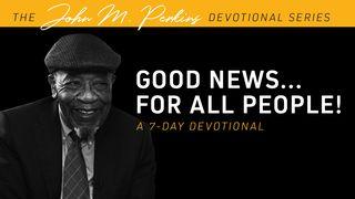 Good News...for All People!  Revelation 7:15-17 New International Version
