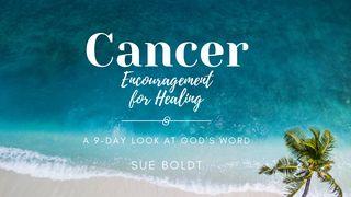 Cancer: Encouragement for Healing Acts 5:15 New International Version