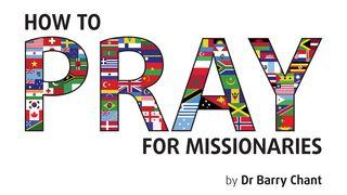 How to Pray for Missionaries 2 Thessalonians 3:7-8 New International Version
