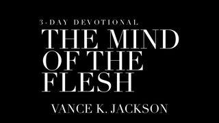 The Mind Of The Flesh Galatians 5:18 New International Version