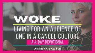 Woke: Living for an Audience of One in a Cancel Culture Exodus 32:10 New Living Translation
