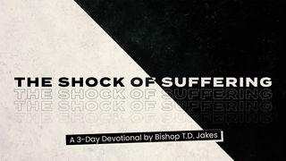 The Shock of Suffering Isaiah 43:1-4 King James Version