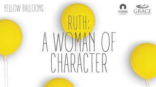 Ruth a Woman of Character Ruth 1:15-16 English Standard Version 2016