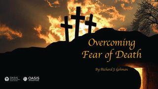 Overcoming Fear of Death Philippians 1:20-26 New International Version