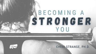 Becoming a Stronger You Romans 15:1, 9 The Passion Translation