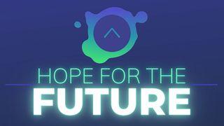Hope for the Future Matthew 19:13-14 New International Version