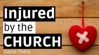 Injured by the Church Matthew 8:20 New International Version