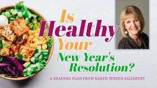 Is "Healthy" Your New Year's Resolution?  Ephesians 4:23 New International Version