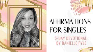 Affirmations for Singles  1 Thessalonians 5:19 New International Version