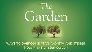 The Garden: Ways to Overcome Fear, Anxiety, and Stress Mark 1:13 New International Version