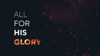 All For His Glory Exodus 20:20 New International Version