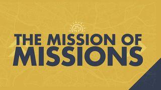 The Mission of Missions 1 Corinthians 9:19-23 New International Version