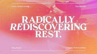 Radically Rediscovering Rest Matthew 9:20-22 New International Version