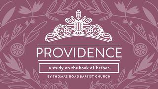 Providence: A Study in Esther Esther 4:1-17 New International Version