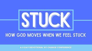 Stuck: How God Moves When We Feel Stuck 1 Kings 18:33-38 New Living Translation