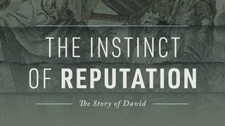 The Instinct of Reputation: The Story of David I Samuel 17:39 New King James Version