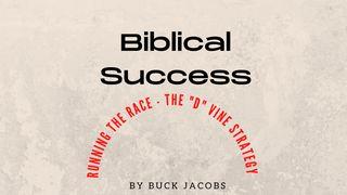 Biblical Success - Running Our Race - the "D" Vine Strategy Romans 10:9-10 New King James Version