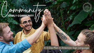 Community: Godly Community Acts 2:46-47 New International Version