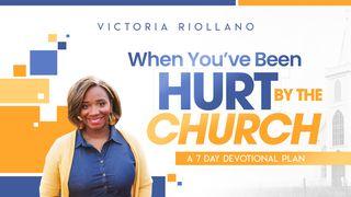 When You've Been Hurt by the Church   1 Chronicles 28:20 New International Version